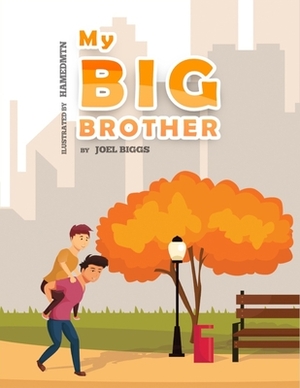 My Big Brother by Joel Biggs