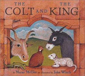 The Colt and the King by Marni McGee, John Winch