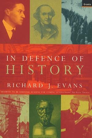 In Defence of History by Richard J. Evans