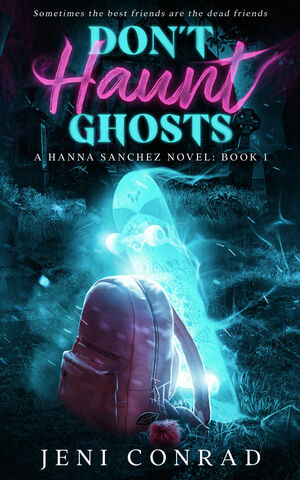 Don't Haunt Ghosts by Jeni Conrad