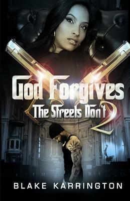 God Forgives, The Streets Don't 2 by Blake Karrington