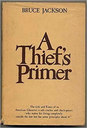 A Thief's Primer by Bruce Jackson