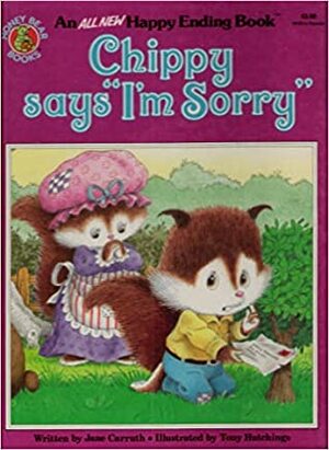 Chippy says I'm Sorry by Jane Carruth, Tony Hutchings