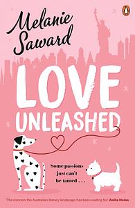 Love, Unleashed by Melanie Saward