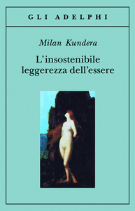 L'insostenibile leggerezza dell'essere by Milan Kundera, Antonio Barbato, Giuseppe Dierna