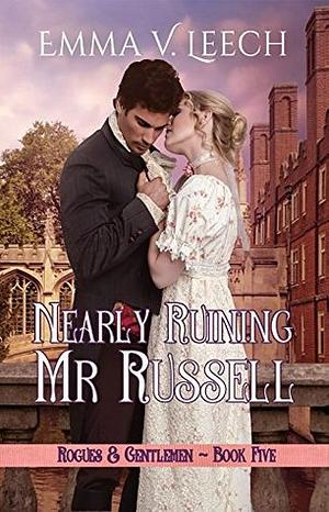 Nearly Ruining Mr. Russell by Emma V. Leech