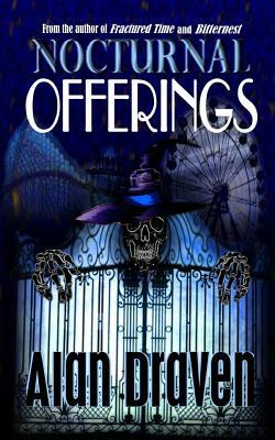Nocturnal Offerings by Alan Draven