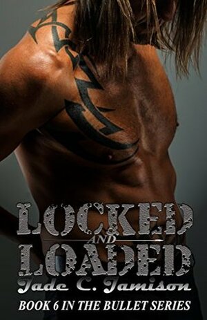 Locked and Loaded by Jade C. Jamison