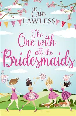 The One with All the Bridesmaids by Erin Lawless
