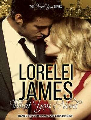 What You Need by Lorelei James