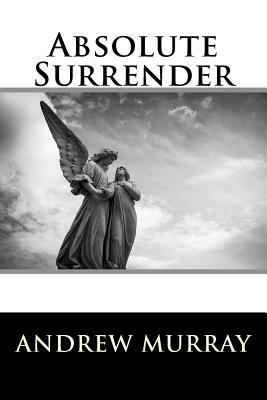 Absolute Surrender by Andrew Murray