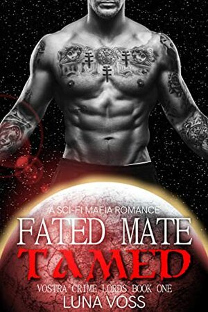 Fated Mate Tamed by Luna Voss