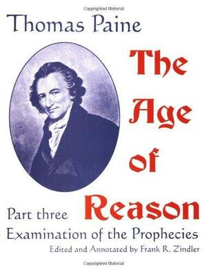 The Age of Reason: Examination of the Prophecies by Frank R. Zindler, Thomas Paine