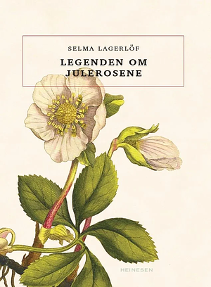 Legenden om julerosene by Selma Lagerlöf