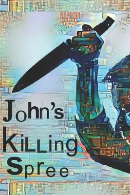 John's Killing Spree by Alex King