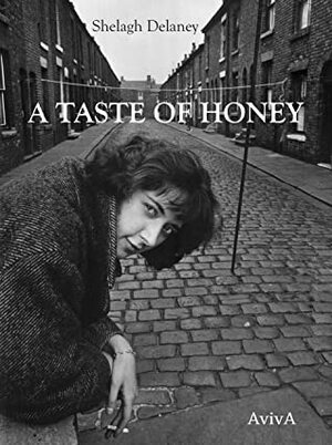 A Taste of Honey. Erzählungen und Stücke by Shelagh Delaney, Tobias Schwartz, André Schwarck