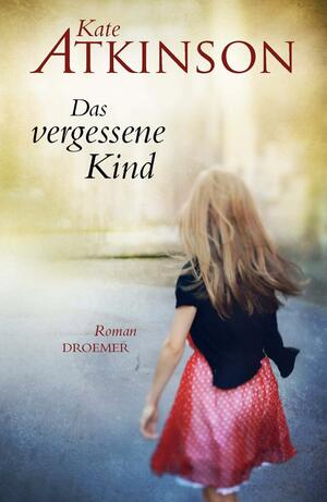 Das vergessene Kind by Kate Atkinson, Anette Grube