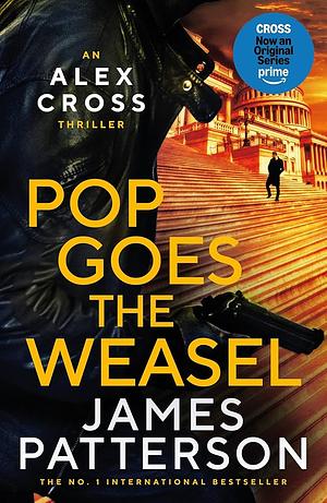 Pop Goes the Weasel by James Patterson