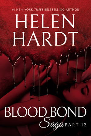 Blood Bond: 12 by Helen Hardt