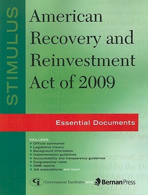 Stimulus American Recovery and Reinvestment Act of 2009: Essential Documents by United States Government