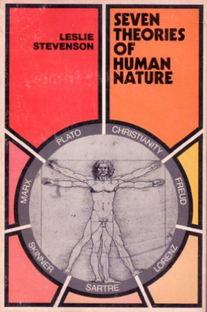 Seven Theories of Human Nature by Leslie Forster Stevenson