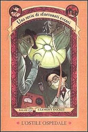 L'ostile ospedale. Una serie di sfortunati eventi, Volume 8 by Lemony Snicket