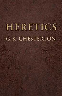 Heretics by G. K. Chesterton