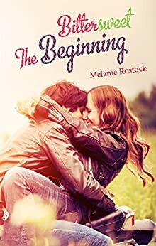 Bittersweet The Beginning by Melanie Rostock