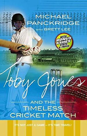 Toby Jones and the Timeless Cricket Match by Brett Lee, Michael Panckridge
