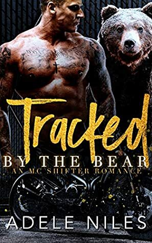 Tracked by the Bear by Adele Niles