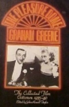 The Pleasure Dome - Graham Greene: The Collected Film Criticism, 1935-40 by Graham Greene