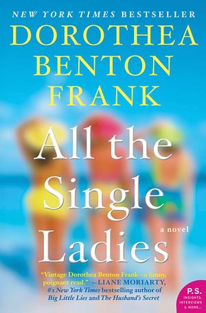 All the Single Ladies by Dorothea Benton Frank