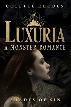 Luxuria: A Monster Romance by Colette Rhodes