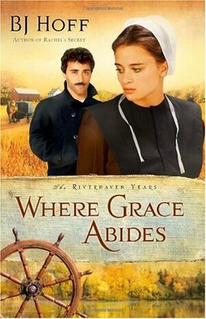 Where Grace Abides by B.J. Hoff