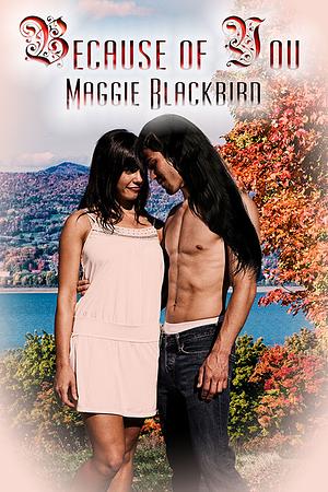 Because of You by Maggie Blackbird