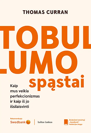 Tobulumo spąstai. Kaip mus veikia perfekcionizmas ir kaip iš jo ištrūkti by Thomas Curran