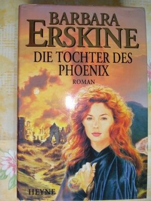 Die Tochter des Phönix by Barbara Erskine