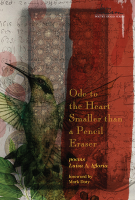 Ode to the Heart Smaller Than a Pencil Eraser by Luisa A. Igloria