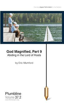 God Magnified Part 9: Abiding in the Lord of Hosts by Eric Mumford