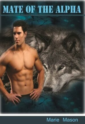Mate of the Alpha by Marie Mason