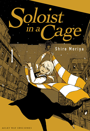 Soloist in a Cage, vol. 1 by Shiro Moriya, Shiro Moriya