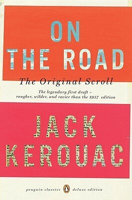 On the Road: The Original Scroll by Penny Vlagopoulos, Jack Kerouac, Joshua Kupetz, Howard Cunnel, George Mouratidis