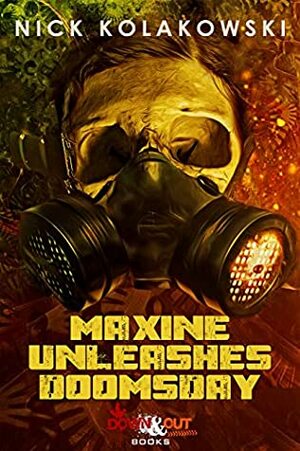 Maxine Unleashes Doomsday by Nick Kolakowski