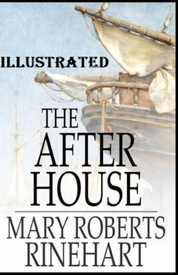 The After House Illustrated by Mary Roberts Rinehart