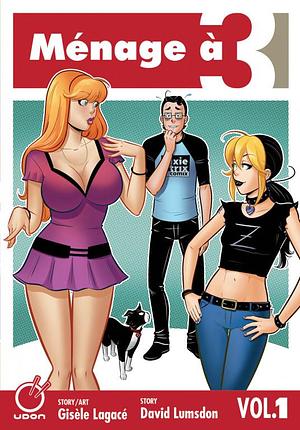 Ménage à 3: Volume 1 by David Lumsdon, Gisèle Lagacé