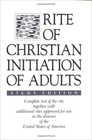 Rite of Christian Initiation of Adults by The Catholic Church