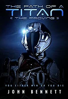 The Path of a Titan: The Proving by John Bennett