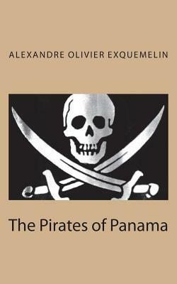 The Pirates of Panama by Alexandre Olivier Exquemelin