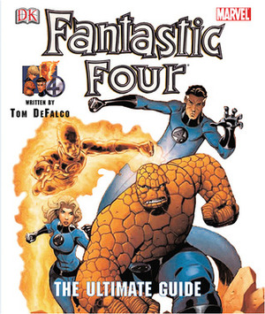 Fantastic Four: The Ultimate Guide by Tom DeFalco, Stan Lee