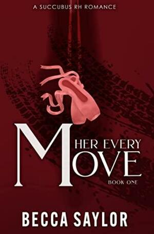 Her Every Move: A Succubus RH Romance by Becca Saylor